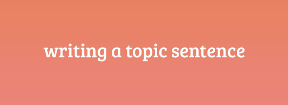 Writing a topic sentence