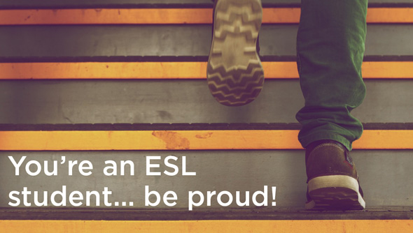 ESL Students - Be Proud