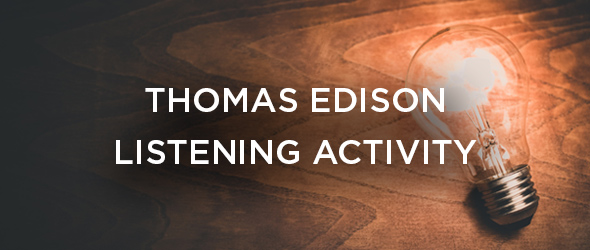 Thomas Edison English Listening Activity